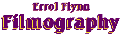  Errol Flynn Filmography
