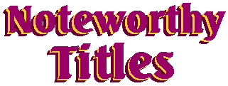 Noteworthy Titles