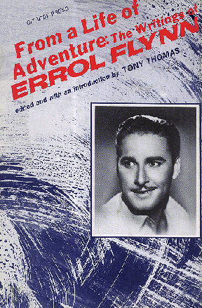 Dust jacket of FROM A LIFE OF ADVENTURE: THE WRITINGS OF ERROL FLYNN (116kb)