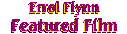Errol Flynn featured Film of the Week